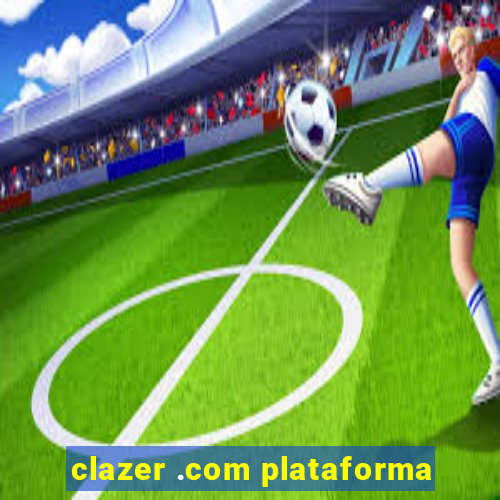 clazer .com plataforma